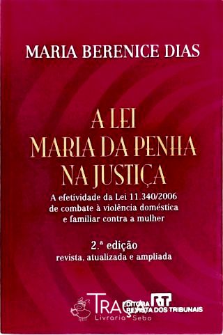 A Lei Maria da Penha Na Justiça