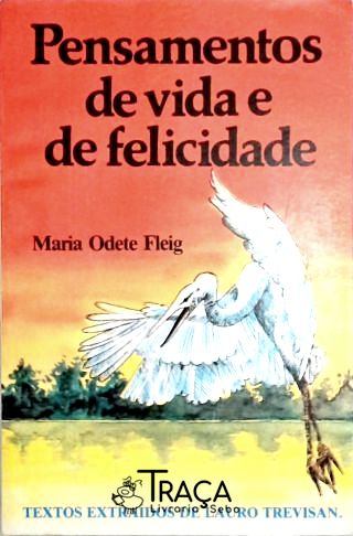 Pensamentos de Vida e de Felicidade