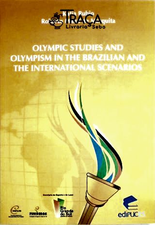 Olympic Studies And Olympism In The Brazilian And The International Scenarios