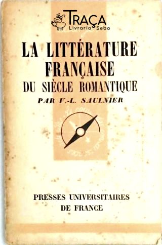 La Littérature Française Du Siecle Romantique