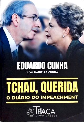 Tchau, Querida: o Diário do Impeachment