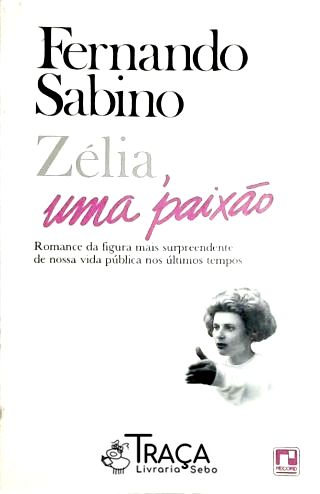 Zélia, Uma Paixão