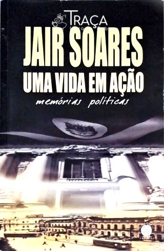 Uma Vida em Ação: Memórias Políticas