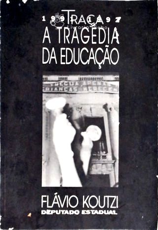 A Tragédia da Educação
