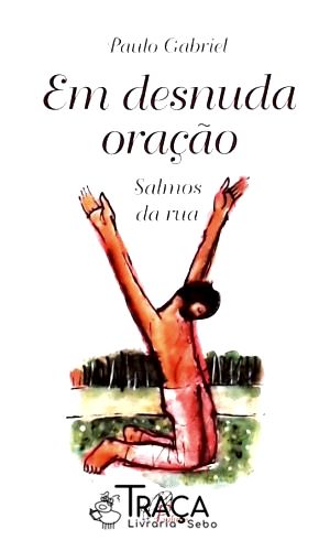 Em Desnuda Oração - Salmos da Rua