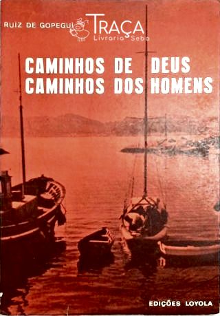 Caminhos de Deus, Caminhos dos Homens