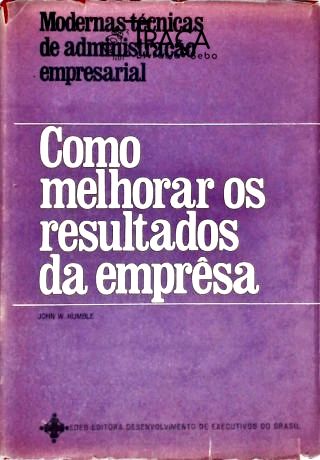 Como Melhorar os Resultados da Emprêsa