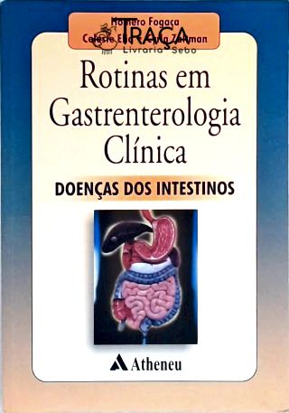 Rotinas em Gastrenterologia Clínica Doenças dos Intestinos