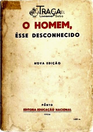 O Homem, Êsse Desconhecido