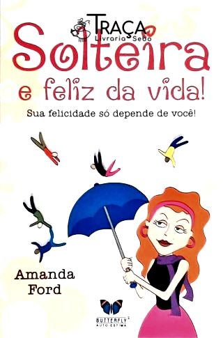 Solteira e Feliz da Vida