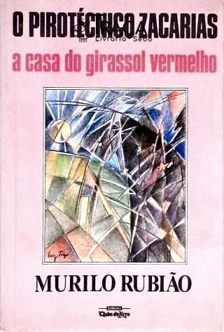 O Pirotécnico Zacarias - a Casa do Girassol Vermelho (edição Dupla)