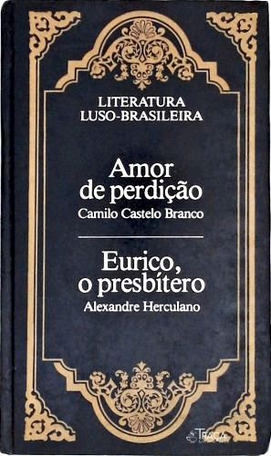 Amor de Perdição / Eurico, o Presbítero