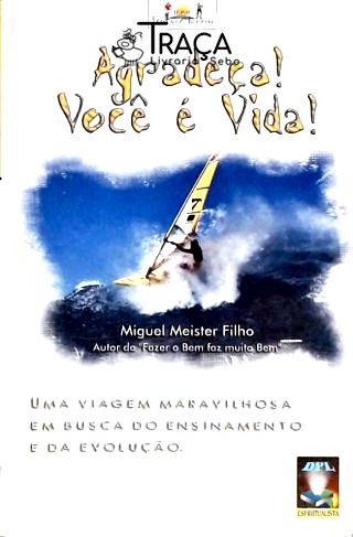 Agradeça! Você É Vida!