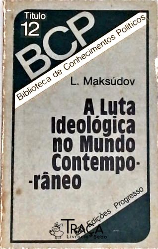 A Luta Ideológica No Mundo Contemporâneo