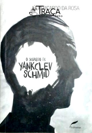 O Segredo de Yankclev Schmid