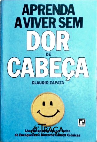 Aprenda a Viver sem Dor de Cabeça