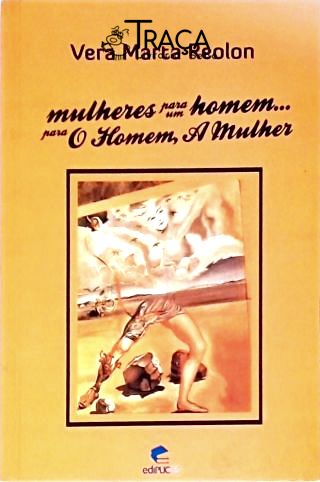 Mulheres para Um Homem... para o Homem, a Mulher (autografado)
