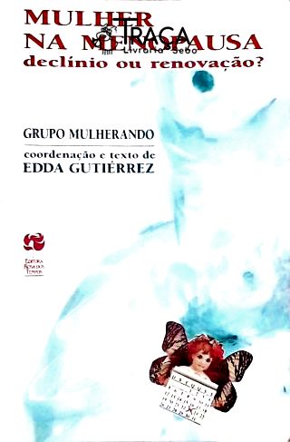 Mulher Na Menopausa: Declínio Ou Renovação?