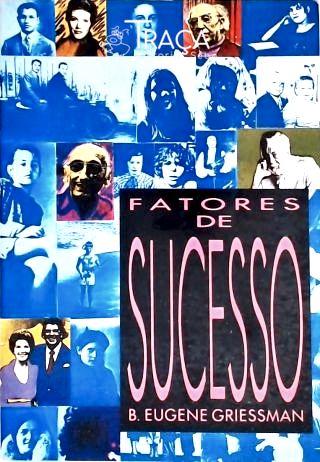 Fatores de Sucesso - Série de Entrevistas com Personalidades Famosas