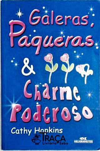 Galeras, Paqueras e Charme Poderoso