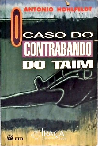 O Caso do Contrabando do Taim