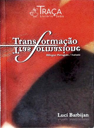 Transformação - Transformazione (bilíngüe)