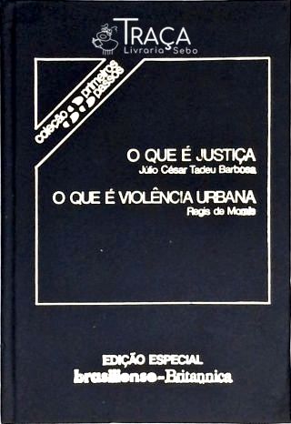 O Que É Justiça - o Que É Violência Urbana
