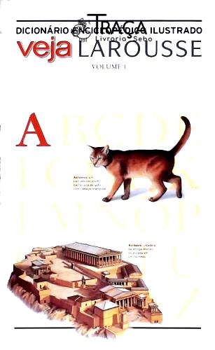Dicionario Enciclopedico Ilustrado - Veja Larousse - Vol 1