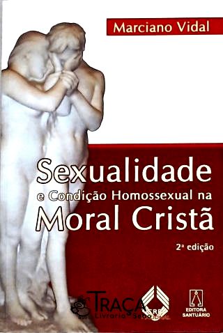 Sexualidade e Condicao Homossexual Na Moral Crista