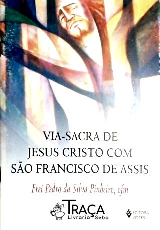 Via-sacra de Jesus Cristo com São Francisco de Assis