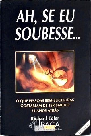 Ah, Se Eu Soubesse...