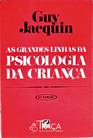 As Grandes Linhas da Psicologia da Criança