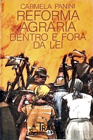 Reforma Agrária Dentro e Fora da Lei