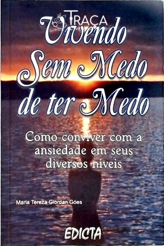 Vivendo sem Medo de Ter Medo