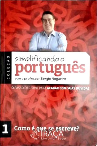 Simplificando o Portugues com o Professor Sergio Nogueira - Vol. 1
