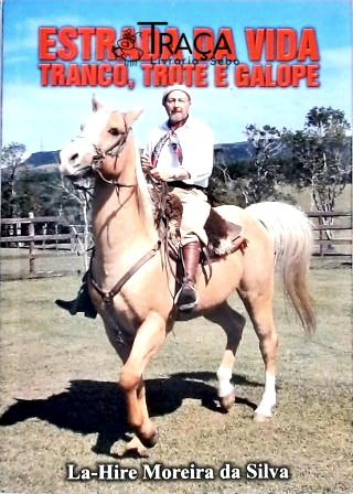 Estrada da Vida - Tranco, Trote e Galope