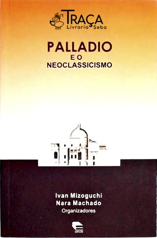 Palladio e o Neoclassicismo