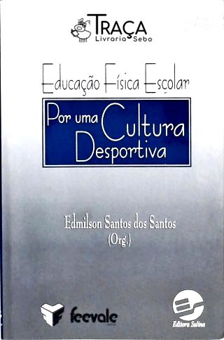 Educação Física Escolar - por Uma Cultura Desportiva