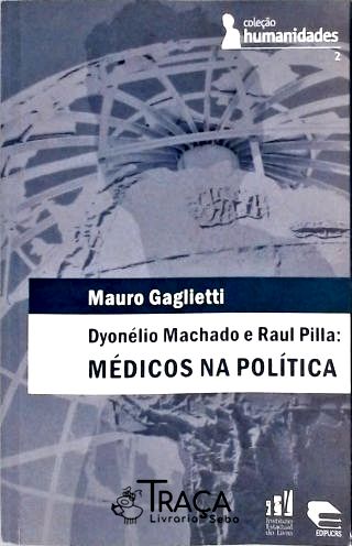 Dyonélio Machado e Raul Pilla - Médicos Na Política