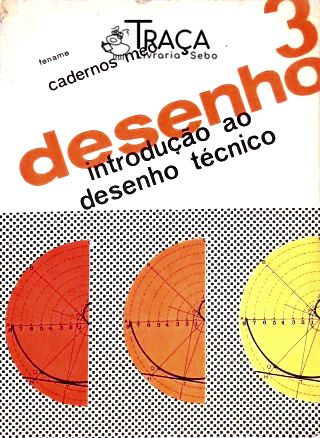 Desenho 3 - Introdução Ao Desenho Técnico
