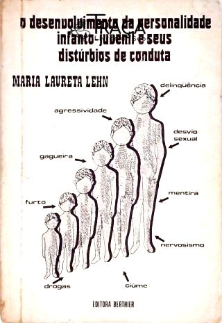 O Desenvolvimento da Personalidade Infanto-juvenil e Seus Distúrbios de Conduta