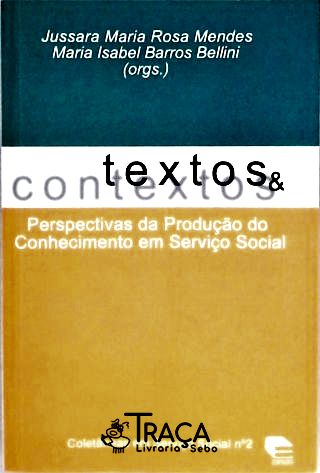 Textos e Contextos - Produção do Conhecimento e o Serviço Social