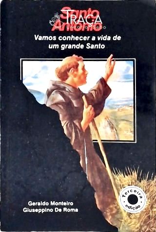 Santo Antonio - Vamos Conhecer a Vida de Um Grande Santo