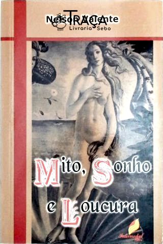 Mito, Sonho e Loucura