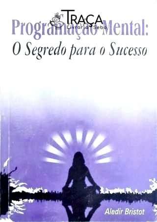 Programação Mental - o Segredo para o Sucesso