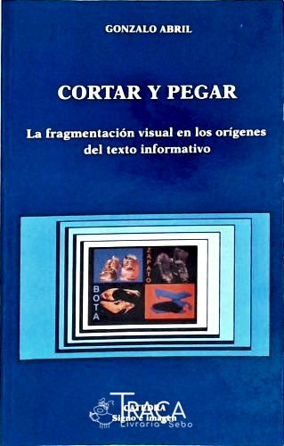 Cortar Y Pegar - La Fragmentacion Visual En Los Origenes Del Texto Informativo
