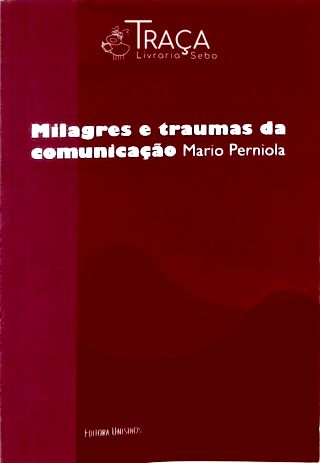Milagres e Traumas da Comunicação