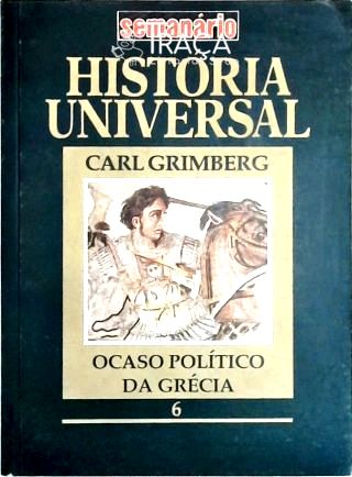 História Universal - Ocaso Politico da Grécia