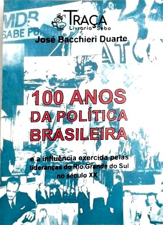 100 Anos da Política Brasileira