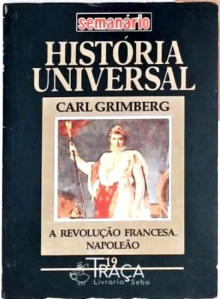 História Universal - a Revoluçaõ Francesa Napoleão